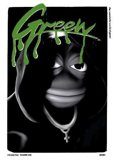 A comic book cover for 'Green: the wonderful world of green' Volume One Number One by DEGEN, featuring a hooded grayscale character with glowing eyes and green dripping text.