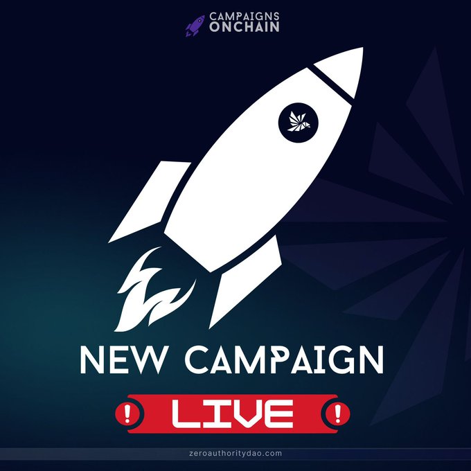 A dark promotional graphic from 'CAMPAIGNS ONCHAIN' featuring a white rocket ship with the text 'NEW CAMPAIGN LIVE' and a red banner, with 'zeroauthoritydao.com' at the bottom.