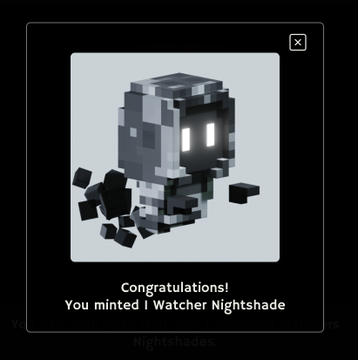 A dark UI pop-up notification showing a pixelated, floating gray character with the text 'Congratulations! You minted 1 Watcher Nightshade'.