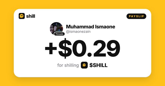 A yellow and white 'Shill' app payslip graphic showing a payout of +$0.29 to user @ismaonezain for shilling the $SHILL token.