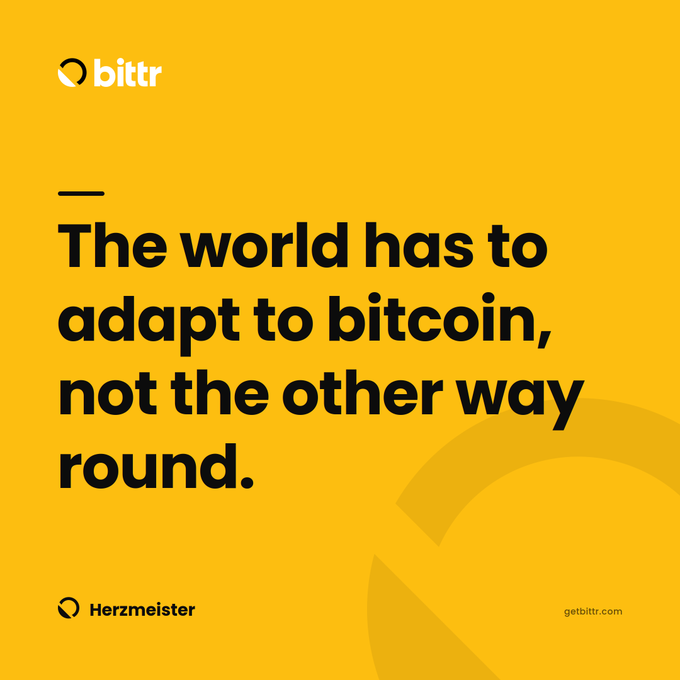 A yellow promotional graphic from Bittr featuring the quote "The world has to adapt to bitcoin, not the other way round." attributed to Herzmeister, with getbittr.com at the bottom.