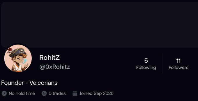 A social media profile for 'RohitZ' (@0xRohitz) showing 5 Following, 11 Followers, with bio 'Founder - Velcorians', noting 'No hold time', '0 trades', and 'Joined Sep 2026'.