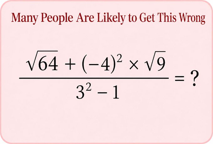 A pink-bordered graphic with the text 'Many People Are Likely to Get This Wrong' presenting a mathematical problem: the square root of 64 plus (-4) squared times the square root of 9, all divided by 3 squared minus 1.