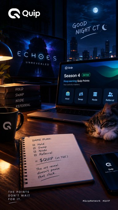An AI-generated promotional image for Quip featuring a 'GOOD NIGHT CT' message, a cat sleeping by a laptop showing 'Season 4 Active', a notebook with a 'SAME PLAN: HOLD, SWAP, NODE, REFERRAL' checklist, and the hashtag #QuipNetwork.
