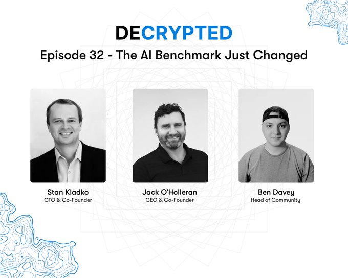 A podcast graphic for 'DECRYPTED Episode 32 - The AI Benchmark Just Changed', featuring photos of Stan Kladko (CTO & Co-Founder), Jack O'Holleran (CEO & Co-Founder), and Ben Davey (Head of Community).