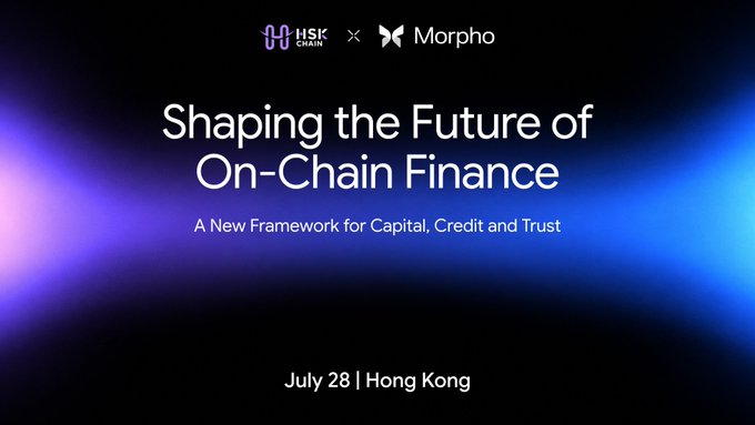 A promotional graphic for the HSK Chain × Morpho Strategic Partnership Signing Ceremony titled "Shaping the Future of On-Chain Finance: A New Framework for Capital, Credit and Trust," scheduled for July 28 in Hong Kong. The image features the HSK Chain and Morpho logos at the top against a dark background with blue gradient lighting, matching the event announcement.