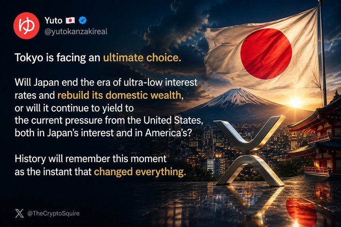 A dramatic image featuring the Japanese flag waving over Mount Fuji at sunset, with the XRP logo prominently displayed in the foreground against a Tokyo cityscape. The tweet by @yutokanzakireal reads: "Tokyo is facing an ultimate choice. Will Japan end the era of ultra-low interest rates and rebuild its domestic wealth, or will it continue to yield to the current pressure from the United States, both in Japan's interest and in America's? History will remember this moment as the instant that changed everything."

The visual ties the post's message about Japan's potential economic shift to XRP by symbolically placing the cryptocurrency's logo amid iconic Japanese imagery, suggesting a connection between the country's financial policy decision and the future of digital assets like XRP.