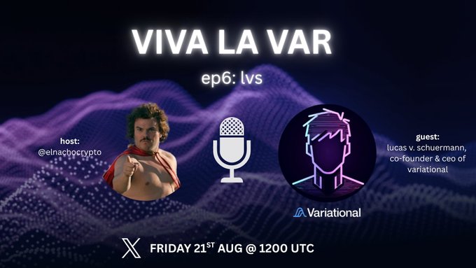 Promotional graphic for 'VIVA LA VAR ep6: lvs' podcast episode featuring host @elnahocrypto and guest lucas v. schuermann (co-founder & CEO of Variational), scheduled for Friday August 21st at 1200 UTC.
