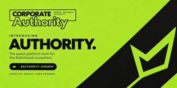 A neon green-and-black “Corporate Authority” poster introduces “AUTHORITY,” described as a quest platform for the Robinhood ecosystem with an “$AUTHORITY Airdrop.”