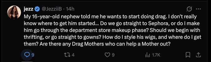 The image features a text on social media that reads, "My 16-year-old nephew told me he wants to start doing drag. I don't really know where to get him started... Do we go straight to depot store makeup phase? Should we begin with them or mom out?" The post is accompanied by a photo of the person in question wearing a dress. There are no other visible objects or people beyond these details, and they appear to be the main focus of this image.