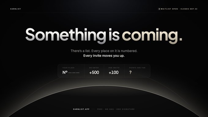 A dark minimalist webpage for 'EarnList' with the headline 'Something is coming,' describing an invite-based ranked list with +500 on invites and +100 per invite, with waitlist closing Sep 22.
