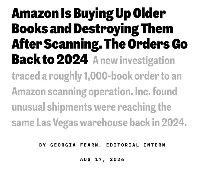 An article excerpt is headlined 'Amazon Is Buying Up Older Books and Destroying Them After Scanning. The Orders Go Back to 2024,' credited to Georgia Fearn, Editorial Intern, dated Aug 17, 2026.