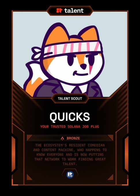 A 'talent' profile card for 'QUICKS - TALENT SCOUT' marked as 'BRONZE', featuring a cartoon Shiba Inu character with a pink striped headband, described as 'YOUR TRUSTED SOLANA JOB PLUG' and 'THE ECOSYSTEM'S RESIDENT COMEDIAN AND CONTENT MACHINE'.