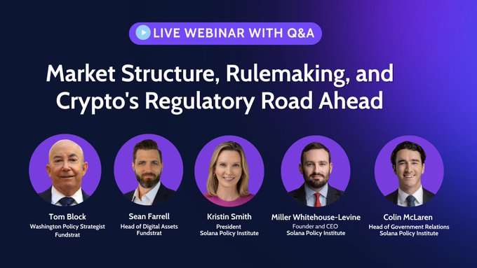 The image is a promotional graphic for a live webinar titled "Market Structure, Rulemaking, and Crypto's Regulatory Road Ahead," featuring headshots of five speakers: Tom Block and Sean Farrell from Fundstrat, alongside Kristin Smith, Miller Whitehouse-Levine, and Colin McLaren from the Solana Policy Institute. The graphic supports the accompanying post by advertising the 11am ET discussion between Fundstrat's analysts and Solana Policy Institute representatives on regulatory topics, with free registration via fundstratdirect.com.