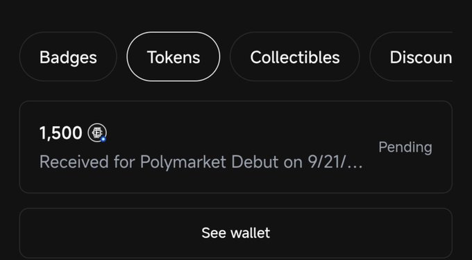 A dark-themed digital wallet interface displaying tabs for Badges, Tokens, Collectibles, and Discouns, with a transaction showing 1,500 tokens 'Received for Polymarket Debut on 9/21...' marked as Pending above a 'See wallet' button.