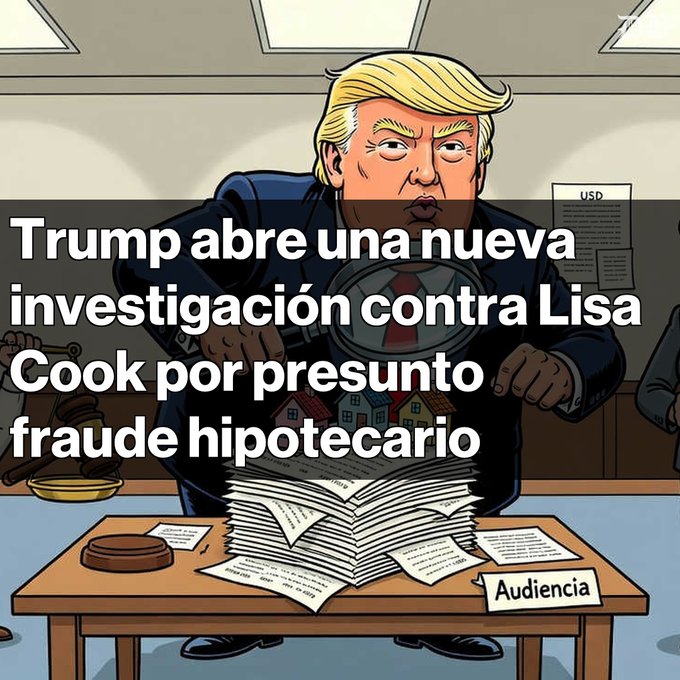 An illustrated cartoon shows Donald Trump holding a magnifying glass over stacks of paperwork at a table labeled 'Audiencia', with Spanish text reading 'Trump abre una nueva investigación contra Lisa Cook por presunto fraude hipotecario.'