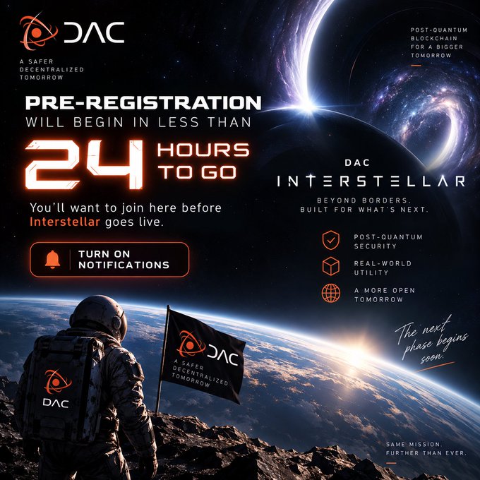 A promotional graphic for 'DAC Interstellar' announcing that pre-registration will begin in less than 24 hours, featuring an astronaut planting a 'DAC' flag on a planetary surface and highlighting post-quantum blockchain features.