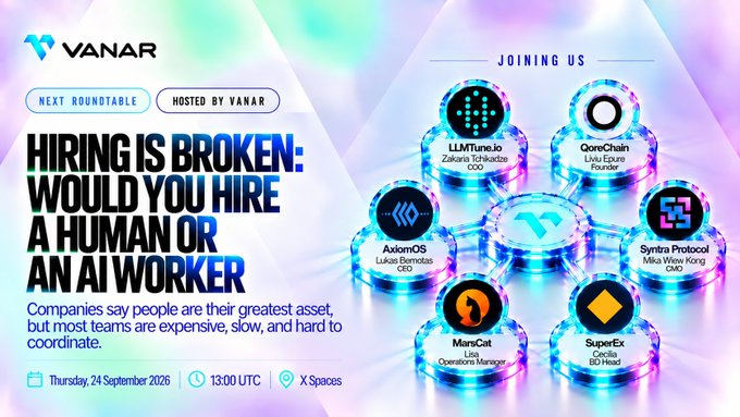 A promotional graphic for a VANAR roundtable titled 'HIRING IS BROKEN: WOULD YOU HIRE A HUMAN OR AN AI WORKER' scheduled for Thursday, 24 September 2026 at 13:00 UTC on X Spaces, featuring speakers from LLMtune.io, QoreChain, AxiomOS, Syntra Protocol, MarsCat, and SuperEx.