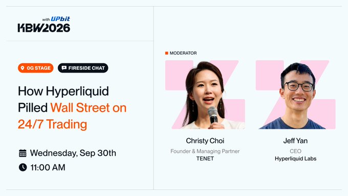 A promotional graphic for 'KBW2026 with Upbit' announcing a Fireside Chat titled 'How Hyperliquid Pilled Wall Street on 24/7 Trading' featuring moderator Christy Choi, Founder & Managing Partner of TENET, and Jeff Yan, CEO of Hyperliquid Labs.