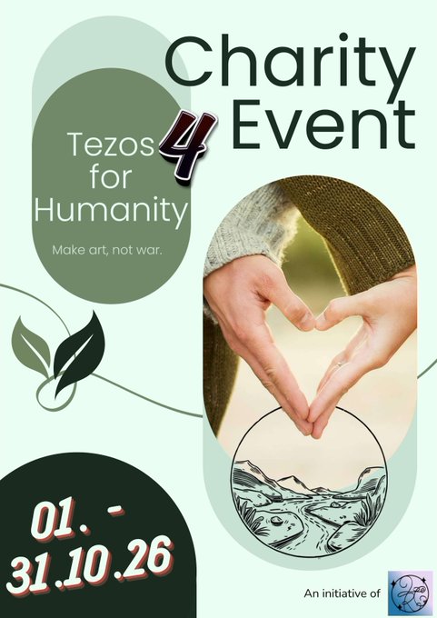 A promotional poster for 'Tezos for Humanity 4 Charity Event' running from 01-31.10.26, featuring hands forming a heart shape and the tagline 'Make art, not war.'