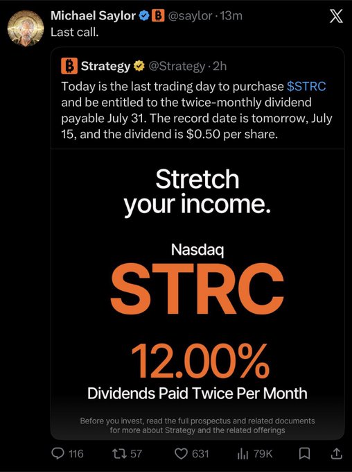 Michael Saylor tweets 'Last call' while quoting a Strategy post about $STRC on Nasdaq advertising 12.000% dividends paid twice per month, with a $0.50 per share dividend payable July 31 and a record date of July 15.