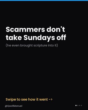 A black screen with white and yellow text reading 'Scammers don't take Sundays off (he even brought scripture into it)' and 'Swipe to see how it went ->' by @0xofManuel.