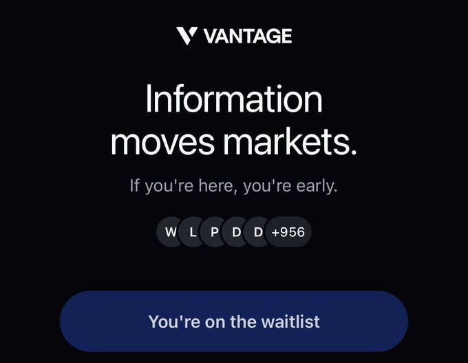 A Vantage waitlist page displaying the tagline 'Information moves markets.' and 'If you're here, you're early,' with the code 'WLPDD +956' and a 'You're on the waitlist' button.