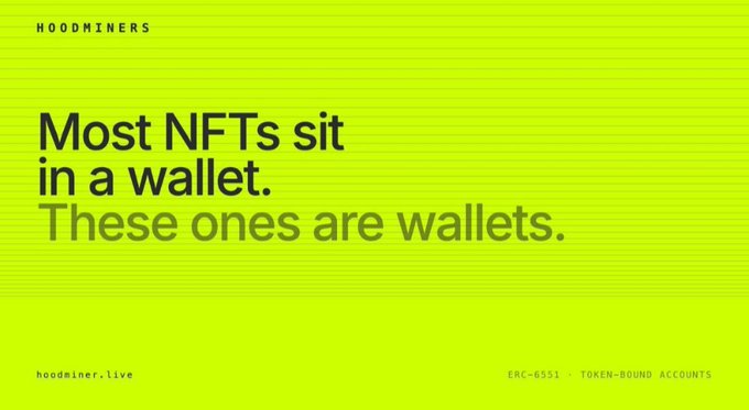 A bright green promotional graphic for "HOODMINERS" featuring the tagline "Most NFTs sit in a wallet. These ones are wallets." with the website "hoodminer.live" and technical reference "ERC-6551 • TOKEN-BOUND ACCOUNTS" displayed at the bottom, visually reinforcing the post's point about NFTs (Miners) functioning as their own wallets through token-bound account standards.