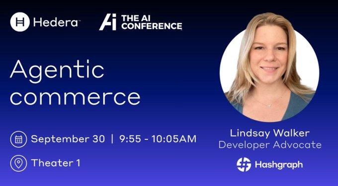 The image is a promotional graphic for "Agentic commerce," a session at The AI Conference presented by Lindsay Walker, Developer Advocate at Hashgraph, scheduled for September 30 from 9:55-10:05 AM in Theater 1. Featuring Hedera's branding, the graphic aligns with the post highlighting Hedera's focus on AI agents and the critical role of trust infrastructure ($HBAR) in enabling autonomous AI commerce.
