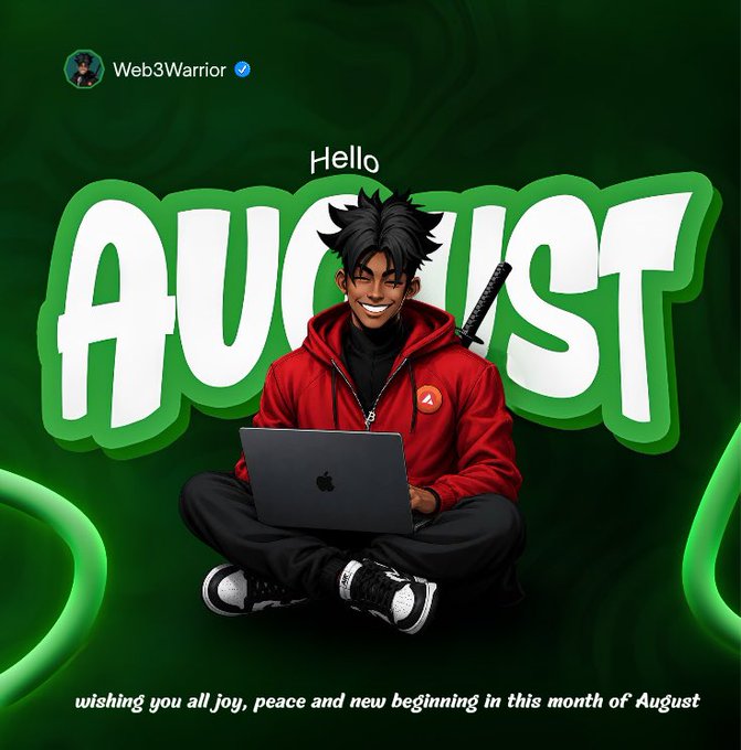 A digital illustration by Web3Warrior features an anime-style character in a red hoodie sitting cross-legged with a laptop and katana, set against bold "Hello August" lettering on a green background, with the caption "wishing you all joy, peace and new beginning in this month of August." The image visually reinforces the post's motivational message of pushing forward and seeking blessings in the new month, blending tech and warrior themes to symbolize determined grinding.