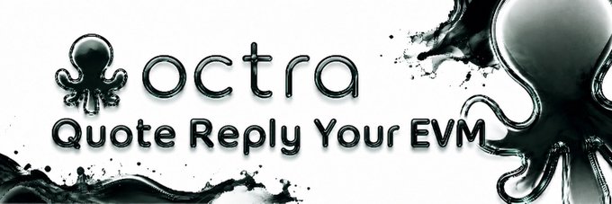 The image displays the "Octra" logo with an octopus design and the text "Quote Reply Your EVM," likely promoting a service or feature related to EVM (Ethereum Virtual Machine) addresses. The accompanying post asks users to send their EVM address, with the first 100 responses receiving prompt attention, aligning with the image's focus on EVM-related engagement.