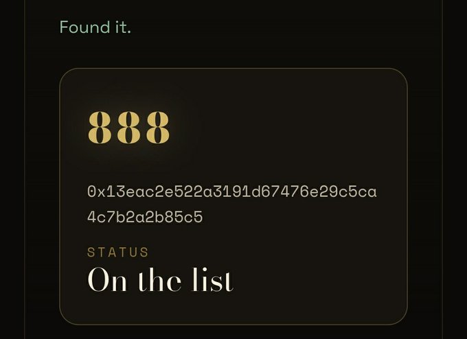 A dark screen displays "Found it." at the top, followed by a card showing the number "888" in gold, a partial hexadecimal address starting with "0x13eac2e522a3191d67476e29c5ca4c7b2a2b85c5," and a status reading "On the list," confirming the user's eligibility for the @888s_Society mint.