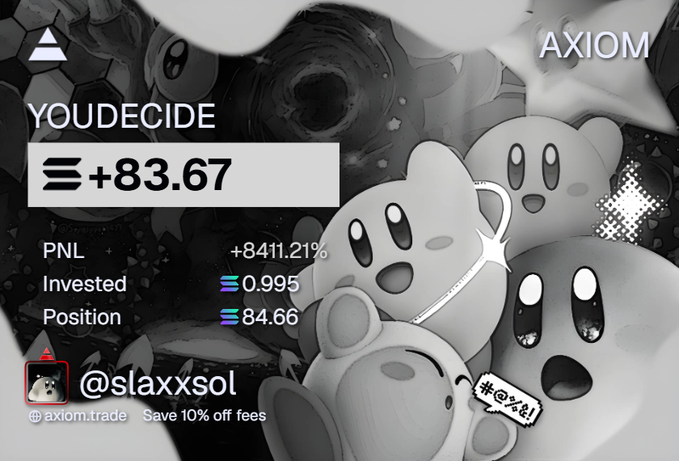 The image is a promotional graphic for Axiom.trade showing a trading performance dashboard with the ticker "YOUDECIDE" featuring a +83.67 gain, +8411.21% PNL, 0.995 invested, and 84.66 position, credited to @slaxxsol. The black-and-white Kirby-themed artwork in the background ties into the "1 sol and a dream" theme, highlighting how a small initial investment turned into massive returns.