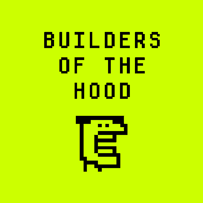 A pixel-art style logo on a bright yellow-green background reading 'BUILDERS OF THE HOOD' above a stylized character.