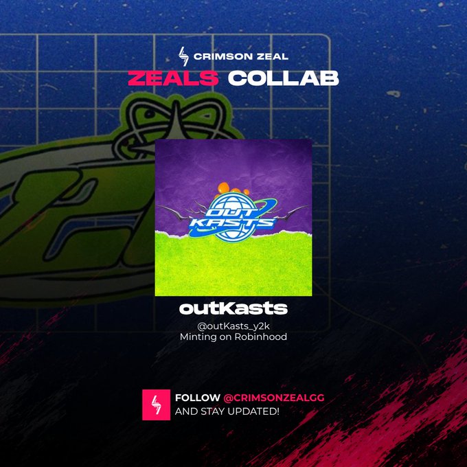 A promotional graphic for 'CRIMSON ZEAL ZEALS COLLAB' featuring the outKasts NFT collection (@outKasts_y2k) minting on Robinhood, with a prompt to follow @CRIMSONZEALGG.