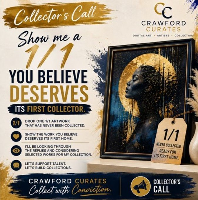 A promotional graphic from 'CRAWFORD CURATES' titled 'Collector's Call' featuring a framed 1/1 portrait and text reading 'Show me a 1/1 YOU BELIEVE DESERVES ITS FIRST COLLECTOR' with a '1/1 NEVER COLLECTED' tag.