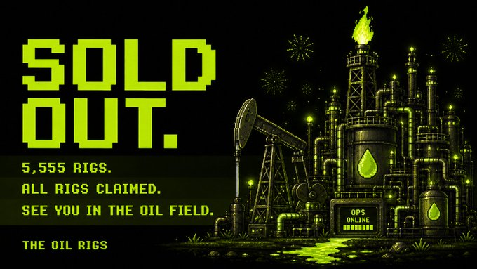 A pixel-art promotional graphic in glowing neon green and black announces "SOLD OUT" with details "5,555 RIGS. ALL RIGS CLAIMED. SEE YOU IN THE OIL FIELD. THE OIL RIGS," alongside imagery of a pumpjack and industrial refinery with an "OPS ONLINE" sign—celebrating the sellout of 5,555 on-chain oil rig NFTs tied to $OIL token production.