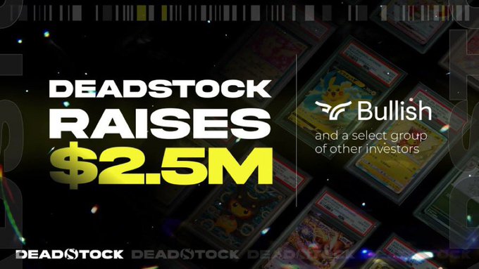 A promotional graphic announcing that DEADSTOCK raised $2.5M in funding, led by Bullish and a select group of other investors. The design features bold yellow and white text over a dark background showcasing graded Pokémon trading cards, visually reinforcing the company's focus on custody, pricing, and tokenization for collectible cards as highlighted in the accompanying post.