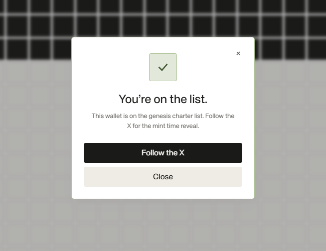 A digital confirmation popup displays a green checkmark with the text 'You're on the list.' and 'This wallet is on the genesis charter list. Follow the X for the mint time reveal,' alongside 'Follow the X' and 'Close' buttons.