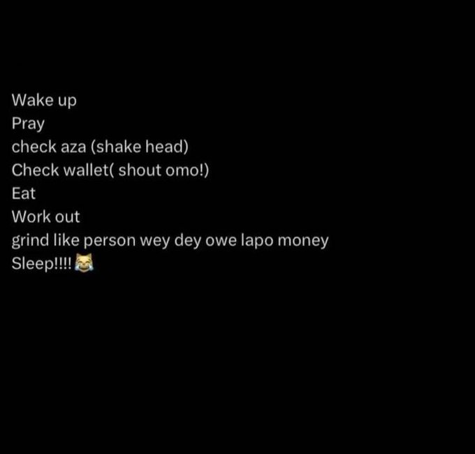 The image shows a humorous daily routine list on a black background, featuring items like "Wake up, Pray, Check aza, Eat, Work out, Sleep!!!" with Nigerian Pidgin slang ("check aza (shake head)," "grind like person wey dey owe lapo money," and "shout omo!"). It relates to the accompanying post by showcasing a relatable, motivational morning routine filled with playful slang, complementing the cheerful "Good morning" message.