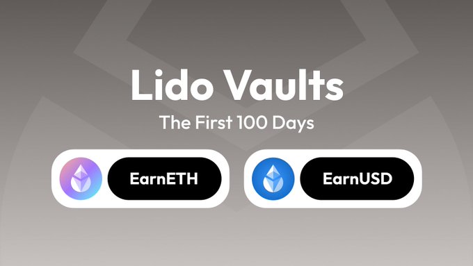 A promotional graphic titled "Lido Vaults: The First 100 Days" featuring two vault options—EarnETH (with a purple droplet logo) and EarnUSD (with a blue droplet logo)—against a gray background with the Lido diamond emblem faintly visible. The image illustrates the milestone referenced in the post, highlighting the successful launch and performance of Lido's two main vault products over their initial 100-day period.
