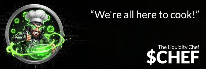 A digital graphic features a chef character cooking with glowing green liquid in a bowl, alongside the text 'We're all here to cook!' and the title 'The Liquidity Chef $CHEF'.