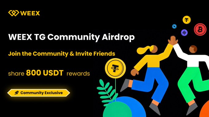 The image is a promotional banner for the "WEEX TG Community Airdrop," featuring WEEX branding and an illustration of two cartoon figures reaching for a coin, with text inviting users to join the community and inviting friends to share in 800 USDT rewards as a Community Exclusive offer. It visually reinforces the post's call to action for users to join WEEX's Telegram groups and invite friends to qualify for the prize pool.