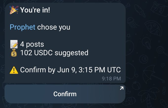 The image shows a message from a social media platform that reads "You're IN! Prophet chose you 4 posts suggested 102 USDC suggested Confirm by June 9, 3:15 PM UTC". The post has been approved for a campaign on Wallchain, but the user is being notified of their mistake. They have not paid the required amount to participate in the campaign and are being asked to confirm their participation before proceeding further.