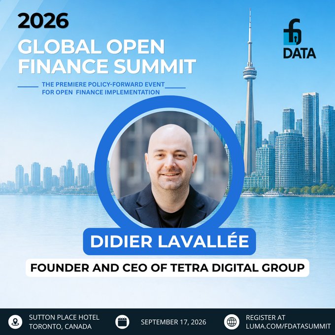 An advertisement for the 2026 Global Open Finance Summit on September 17, 2026, at the Sutton Place Hotel in Toronto, Canada, featuring speaker Didier Lavallée, Founder and CEO of Tetra Digital Group.