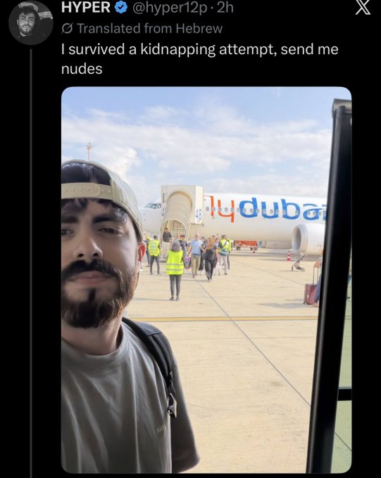 A Twitter/X post by user HYPER (@hyper12p) reading 'I survived a kidnapping attempt, send me nudes,' featuring a selfie of a bearded man wearing a cap at an airport with a flydubai plane in the background.
