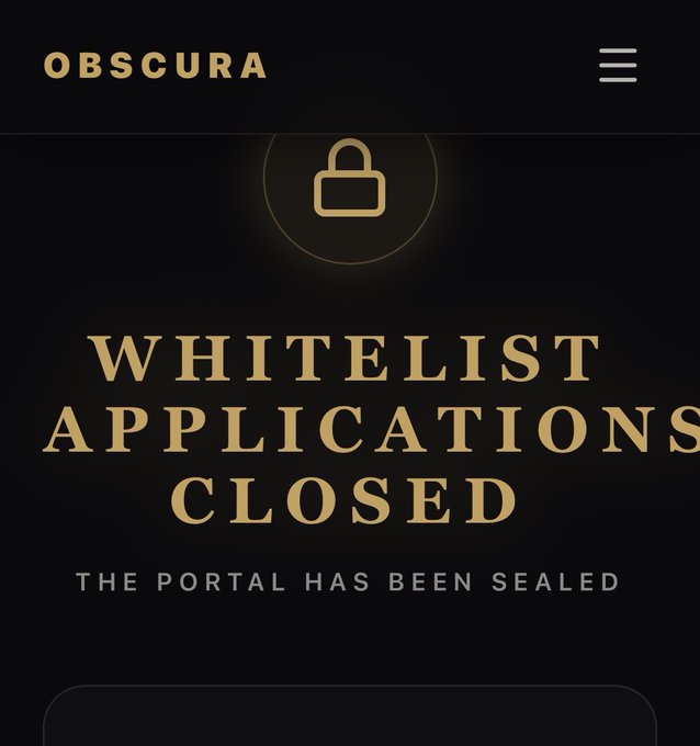 The image displays a black webpage from "OBSCURA" announcing "WHITELIST APPLICATIONS CLOSED" with the subtitle "THE PORTAL HAS BEEN SEALED," accompanied by a padlock icon—visually reinforcing the post's message that the application window has shut and the selection process is now locked away.