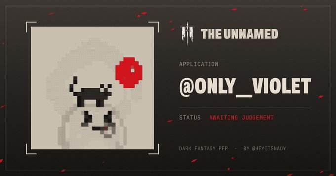 An application card for 'THE UNNAMED' shows a pixel art character with white hair and a red flower, submitted by '@ONLY_VIOLET' with a status of 'AWAITING JUDGEMENT' and credits to '@HEYITSNADY' for the Dark Fantasy PFP.