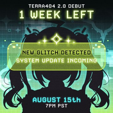 A promotional graphic for "TERRA404 2.0 DEBUT" announces "1 WEEK LEFT" with the messages "NEW GLITCH DETECTED" and "SYSTEM UPDATE INCOMING," featuring a pixelated silhouette of a character and the date "AUGUST 15th 7PM PST" — aligning with the post's teaser encouraging viewers to predict the glitch before the August 15th launch of #TerraDLC.