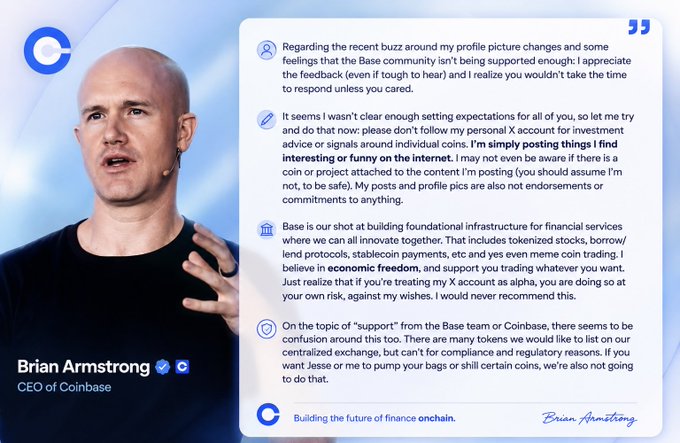 **Coinbase CEO Brian Armstrong addresses the Base community regarding his recent profile picture changes, clarifying that his X posts and avatars are not investment advice or signals—and stating he would take time to respond only to feedback he values.**

The image shows a statement from Brian Armstrong (CEO of Coinbase) on the left side, paired with four key points on the right explaining why his meme-coin-inspired posts should not be treated as endorsements, directly relevant to the controversy over $BRIAN's surge following his profile activity.
